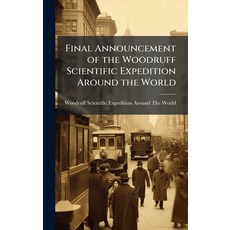 (英文圖書)Final Announcement of the Woodruff Scientific Expedition Around the World 精裝版, Hutson Street Press, 英文