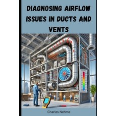 (영문도서) Diagnosing Airflow Issues in Ducts and Vents Paperback, Independently Published, English, 9798302251855