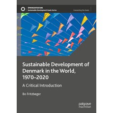 (영문도서) Sustainable Development of Denmark in the World 1970-2020: A Critical Introduction Paperback, Palgrave MacMillan, English, 9783030982959