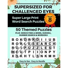 (영문도서) SUPERSIZED FOR CHALLENGED EYES Book 8: Super Large Print Word Search Puzzles Paperback, Independently Published, English, 9781079128925