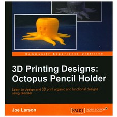 3D Printing Designs: Octopus Pencil Holder, Packt Publishing