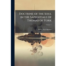 (영문도서)Doctrine of the Soul in the Sapientiale of Thomas of York Paperback, Hutson Street Press, English, 9781024124668