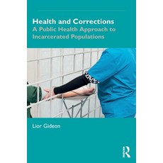(영문도서)Health and Corrections: A Public Health Approach to Incarcerated Populations Paperback, Routledge, English, 9781032479477
