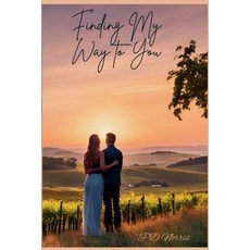 (영문도서)Finding My Way to You Paperback, Pd Norris, English, 9798232061968