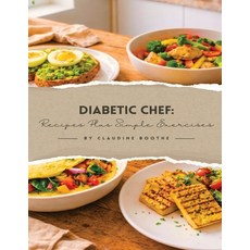 (영문도서)Diabetic Chef: Recipes Plus Simple Exercises Paperback, World Publishing, English, 9783569497351 World Publishing, English, 9783569497351