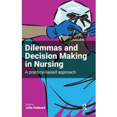 (영문도서) Dilemmas and Decision Making in Nursing: A Practice-based Approach Hardcover, Routledge, English, 9781041055105