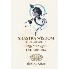 (영문도서)Shastra Wisdom - Oh Krishna: English Vol 3 Paperback, Independently Published, 9798265657190