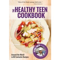 The Healthy Teen Cookbook: Around the World in 50 Fantastic Recipes (a Cookbook for Teens) Paperback, Mango