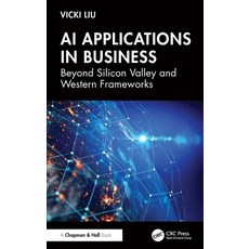 (영문도서)AI Applications in Business: Beyond Silicon Valley and Western Frameworks Paperback, CRC Press, English, 9781041082880 CRC Press, English, 9781041082880