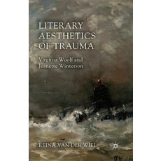 (영문도서) Literary Aesthetics of Trauma: Virginia Woolf and Jeanette Winterson Paperback, Palgrave MacMillan, English, 9781349456826