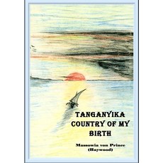 (영문도서) Tanganyika Country of My Birth Paperback, Tsl Publications, English, 9781914245381