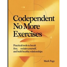 (영문도서)Codependent No More Exercises: Practical Tools to Break Free Reclaim Yourself ... Paperback, Independently Published, English, 9798292059660