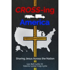 (영문도서)Cross-ing America Paperback, Northeastern Baptist Press, English, 9781953331748