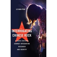 (英文圖書)Interrogating Chinese Rock: A Cross-Cultural Journey Integrating Research and Id... 精裝版, Lived Places, 英文