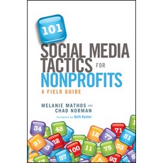 (영문도서)101 Social Media Tactics for Nonprofits: A Field Guide Hardcover, Wiley, English, 9781118106242