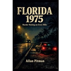 (영문도서)FLORIDA 1975 Murder Waiting on Every Mile Paperback, Allan Pitman, English, 9798232615581