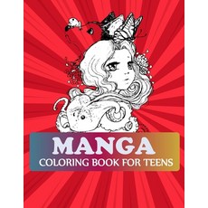 Manga Coloring Book For Teens: Pop Manga Coloring Book Paperback, Independently Published, English, 9798585402944