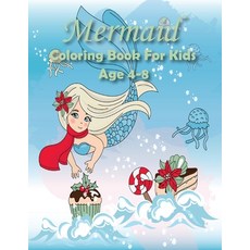 Mermaid Coloring Book For Kids Age 4-8: 40 Cute Unique & Imaging Mermaid to color for celebrating ... Paperback, Independently Published, English, 9798554523816