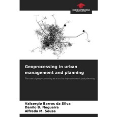 (영문도서)Geoprocessing in urban management and planning Paperback, Our Knowledge Publishing, English, 9786209422065