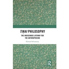 (外文書)Tiṇai Philosophy: The Indigenous Lifeway for the Anthropocene Hardcover, Routledge India, English