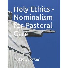 (영문도서)Holy Ethics - Nominalism for Pastoral Care Paperback, Independently Published, English, 9798262218738