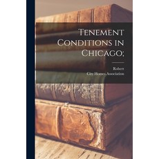 (영문도서) Tenement Conditions in Chicago; Paperback, Legare Street Press, English, 9781018742007