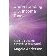 (英文圖書)Understanding U.S. Income Taxes: (A Self-Help Guide for Individuals and Businesses) 平裝版, Independently Published, 英文