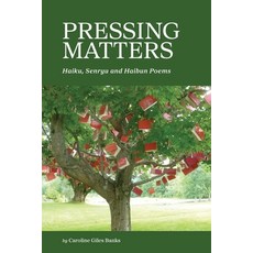 (영문도서) Pressing Matters: Haiku Senryu and Haibun Poems Paperback, R. R. Bowker, English, 9780964525498