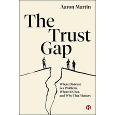 (영문도서)The Trust Gap: Where Distrust Is a Problem Where It's Not and Why That Matters Paperback, Bristol University Press, English, 9781529255607