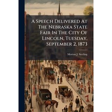 (영문도서)A Speech Delivered At The Nebraska State Fair In The City Of Lincoln Tuesday S... Paperback, Nabu Press, English, 9781245279024