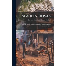 (영문도서) Aladdin Homes: Complete Cities or Single Homes Quick Shipment Quick Results Service Plus Hardcover, Legare Street Press, English, 9781021131171