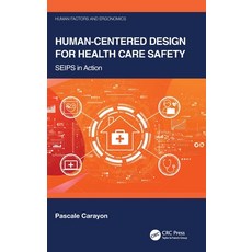 (영문도서)Human-Centered Design for Health Care Safety: SEIPS in Action Hardcover, CRC Press, English, 9781032498645