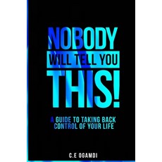 (영문도서) Nobody Will Tell You This: A guide to taking back control of your life Paperback, Nigerian National Library, English, 9789789918935