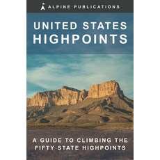 (영문도서)United States Highpoints: A Guide to Climbing the Fifty State Highpoints Paperback, Independently Published, English, 9798279033249