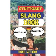 (영문도서)Stuttgart Urban Dictionary: The Funny German Slang Book for Stuttgart Locals Tr... Paperback, Independently Published, English, 9798197390837 Independently Published, English, 9798197390837