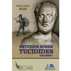 Ensayo sobre Tucídides: Volumen I (Colección Estudios Clásicos) (Spanish Edition) [paperback], Ensayo sobre Tucídides: Volum