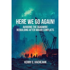 (영문도서)Here We Go Again!: Avoiding The Quagmire: Rebuilding After Major Conflicts Paperback, Fortis, English, 9781962729154