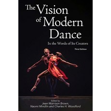 (영문도서) The Vision of Modern Dance: In the Words of Its Creators 3rd Edition Paperback, Princeton Book Company, English, 9780871274045