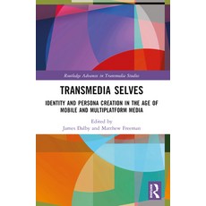 (영문도서) Transmedia Selves: Identity and Persona Creation in the Age of Mobile and Multi... Paperback, Routledge, English, 9780367680602