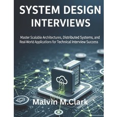 (英文圖書)System Design Interviews: Master Scalable Architectures Distributed Systems an... 平裝版, Independently Published, 英文