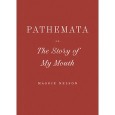 (영문도서) Pathemata Or the Story of My Mouth Hardcover, Wave Books, English, 9798891060111