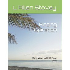 (外文書)Finding Inspiration: Many Ways to Uplift Your Days Paperback, Independently Published, English