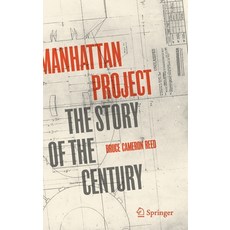 Manhattan Project: The Story of the Century Hardcover, Springer