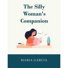 (영문도서) The Silly Woman's Companion Paperback, Newman Springs, English, 9798890614032