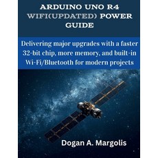 (영문도서)Arduino Uno R4 WiFi(Updated) Power Guide: Delivering major upgrades with a faste... Paperback, Independently Published, English, 9798276508368