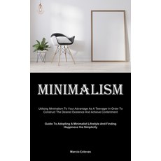 (영문도서) Minimalism: Utilising Minimalism To Your Advantage As A Teenager In Order To Construct The De... Paperback, Allen Jervey, English, 9781835734643
