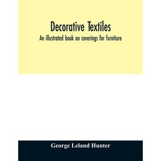 (영문도서) Decorative textiles: an illustrated book on coverings for furniture walls and... Paperback, Alpha Edition, English, 9789354011283