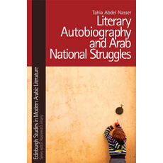 Literary Autobiography and Arab National Struggles Hardcover, Edinburgh University Press