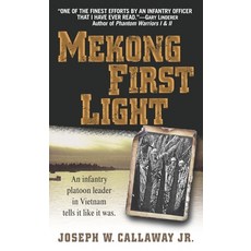 (영문도서) Mekong First Light: Mekong First Light: An Infantry Platoon Leader... Mass Market Paperbound, Ballantine Group, English, 9780891418160