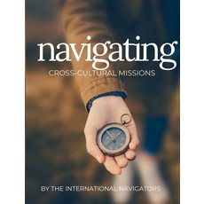 (영문도서)Navigating Cross-Cultural Missions Paperback, International Navigators, English, 9780998185903